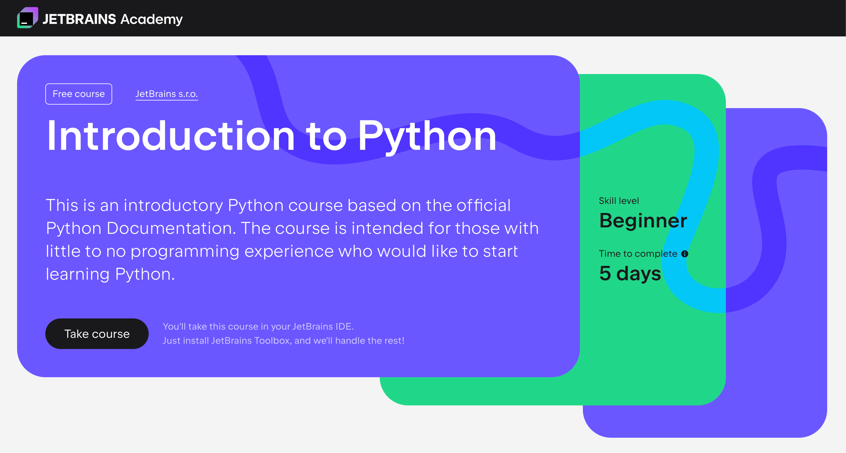 The JetBrains Introduction to Python course.